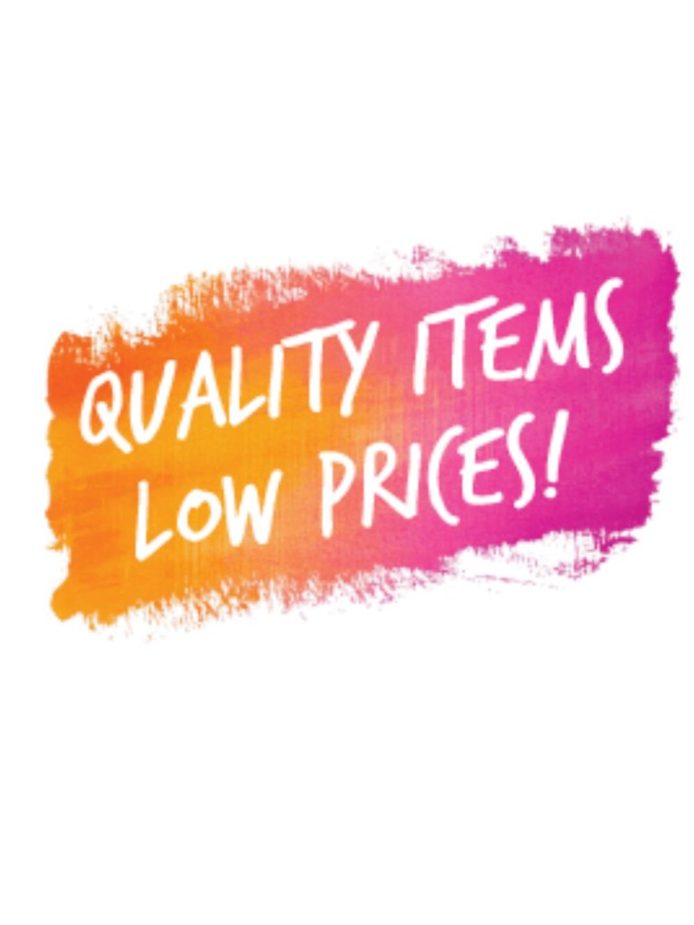 Great Quality Items at Low Prices